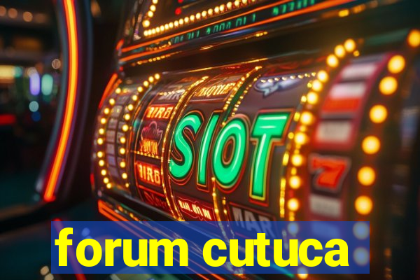 forum cutuca